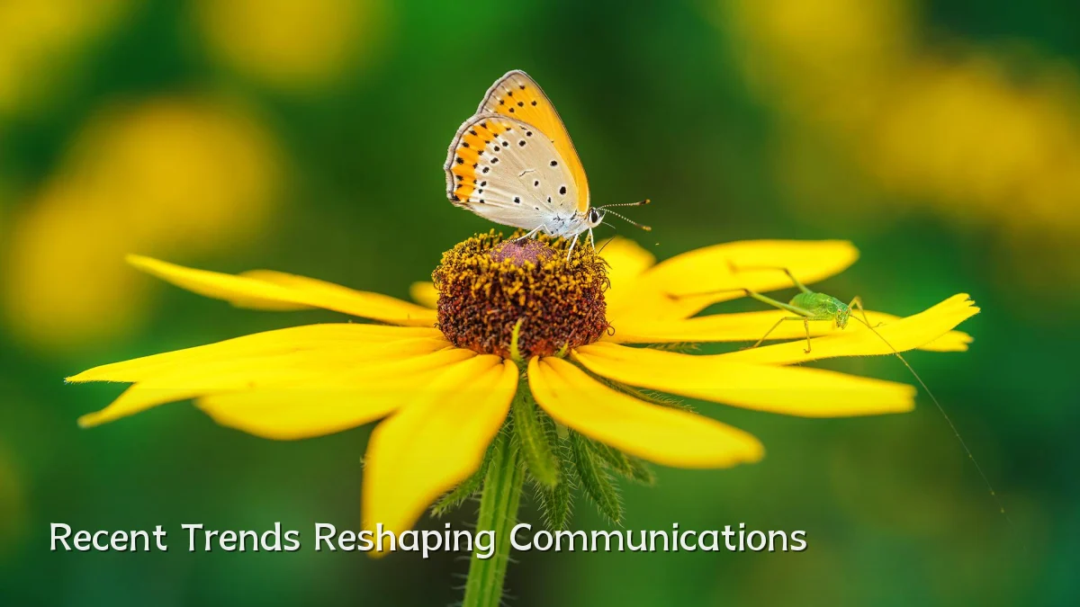 Recent Trends Reshaping Communications