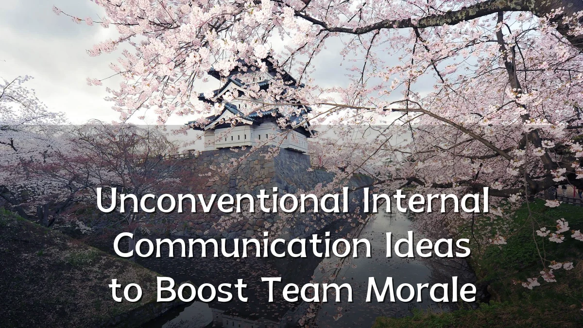 Unconventional Internal Communication Ideas to Boost Team Morale