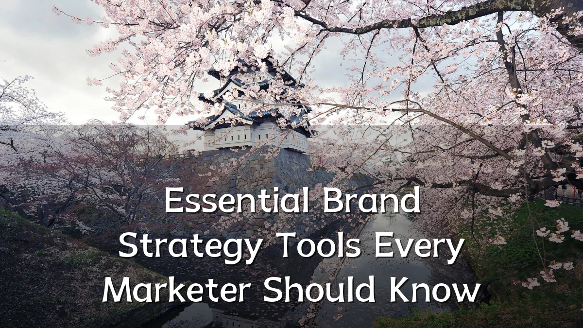 Essential Brand Strategy Tools Every Marketer Should Know