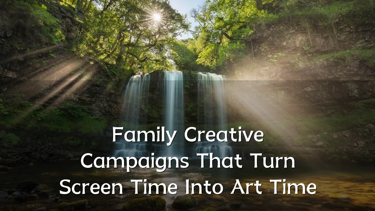 Family Creative Campaigns That Turn Screen Time Into Art Time