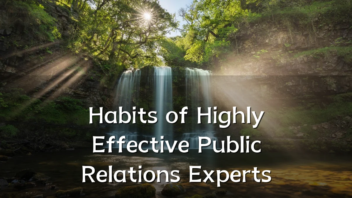 Habits of Highly Effective Public Relations Experts