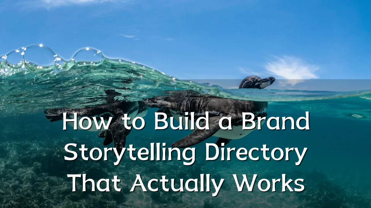 How to Build a Brand Storytelling Directory That Actually Works
