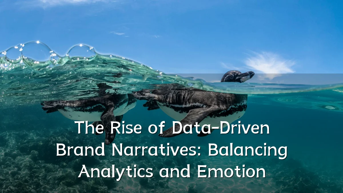 The Rise of Data-Driven Brand Narratives: Balancing Analytics and Emotion