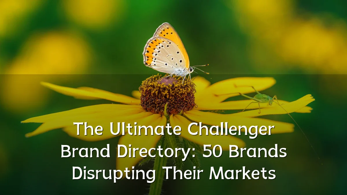 The Ultimate Challenger Brand Directory: 50 Brands Disrupting Their Markets