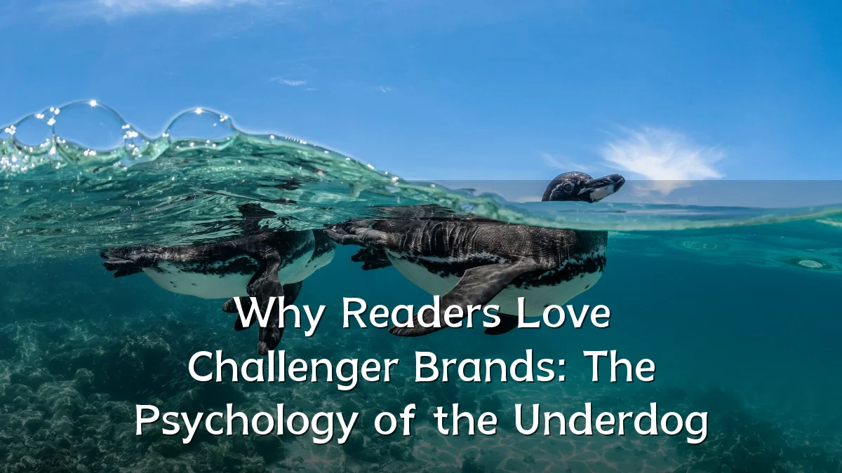 Why Readers Love Challenger Brands: The Psychology of the Underdog