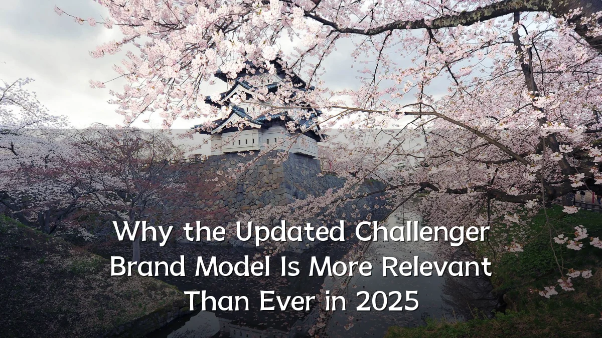Why the Updated Challenger Brand Model Is More Relevant Than Ever in 2025